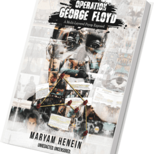 BUY NOW! OPERATION GEORGE FLOYD: A MULTI-LAYERED PSYOP EXPOSED